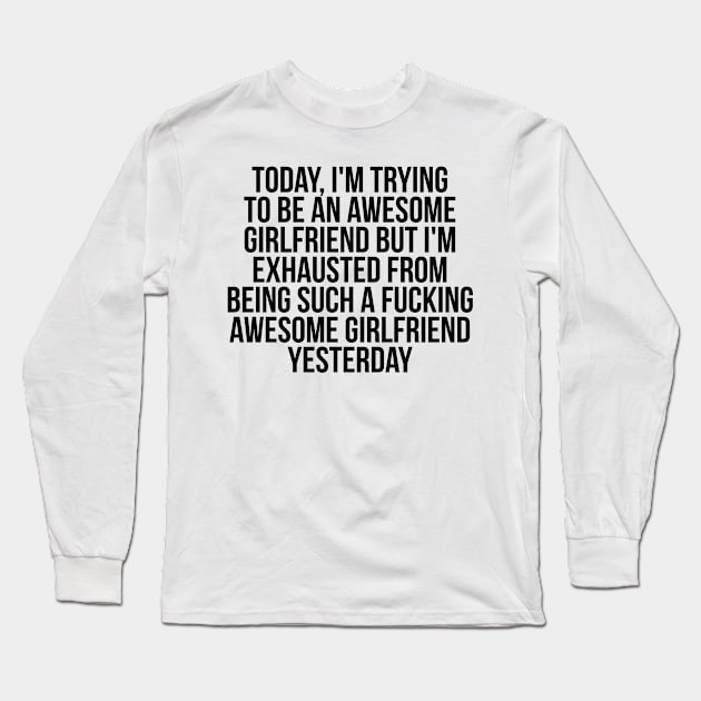 Fkn awesome girlfriend Long Sleeve T-Shirt by IndigoPine